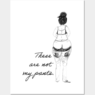 These are not my pants. Posters and Art